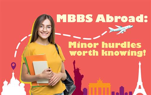 MBBS Abroad - Minor hurdles worth knowing!