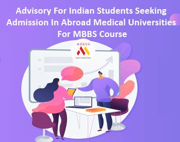 Advisory for Indian students seeking admission in Abroad Medical Universities for MBBS Course