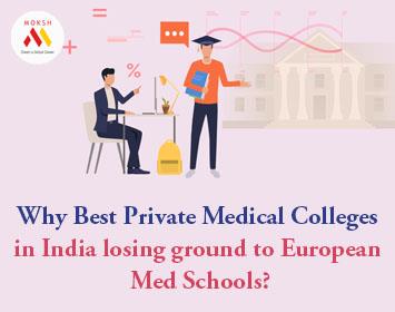 Why Best Private Medical Colleges in India losing ground to European Med Schools?