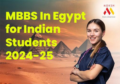 MBBS In Egypt for Indian Students 2024-25