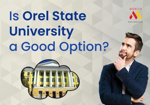Is Orel State University a Good Option for MBBS in Russia?