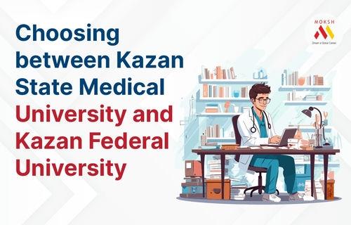 Choosing between Kazan State Medical University and Kazan Federal University