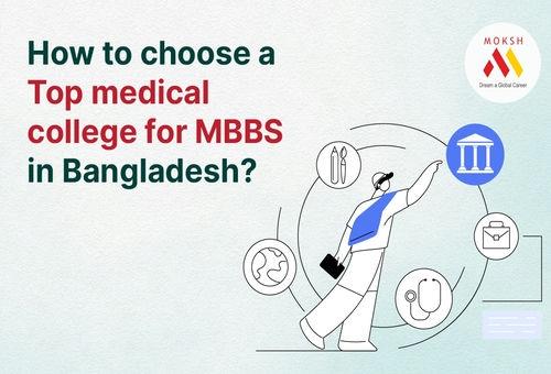How to choose a Top medical college for MBBS in Bangladesh?