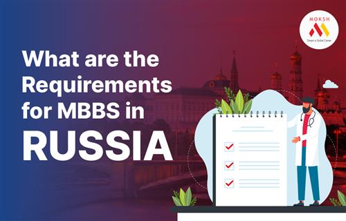 What are the Requirements for MBBS in Russia?