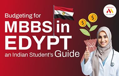 Budgeting for MBBS in Egypt: An Indian Student's Guide