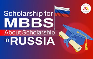 Scholarship for MBBS: Know About Scholarship in Russia Universities