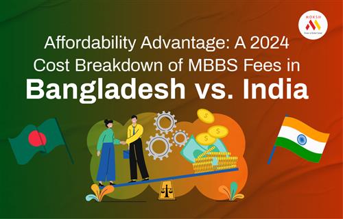 Affordability Advantage: A 2024 Cost Breakdown of MBBS Fees in Bangladesh vs. India