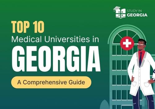 Top 10 Medical Universities in Georgia: A Comprehensive Guide