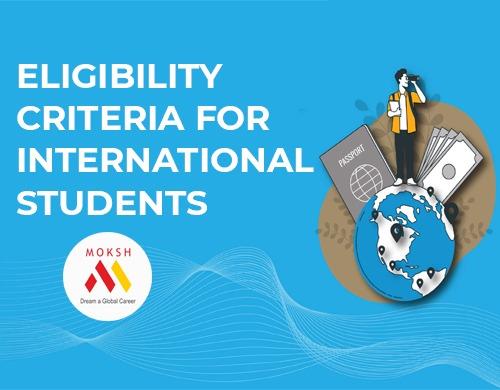  Eligibility criteria for international students